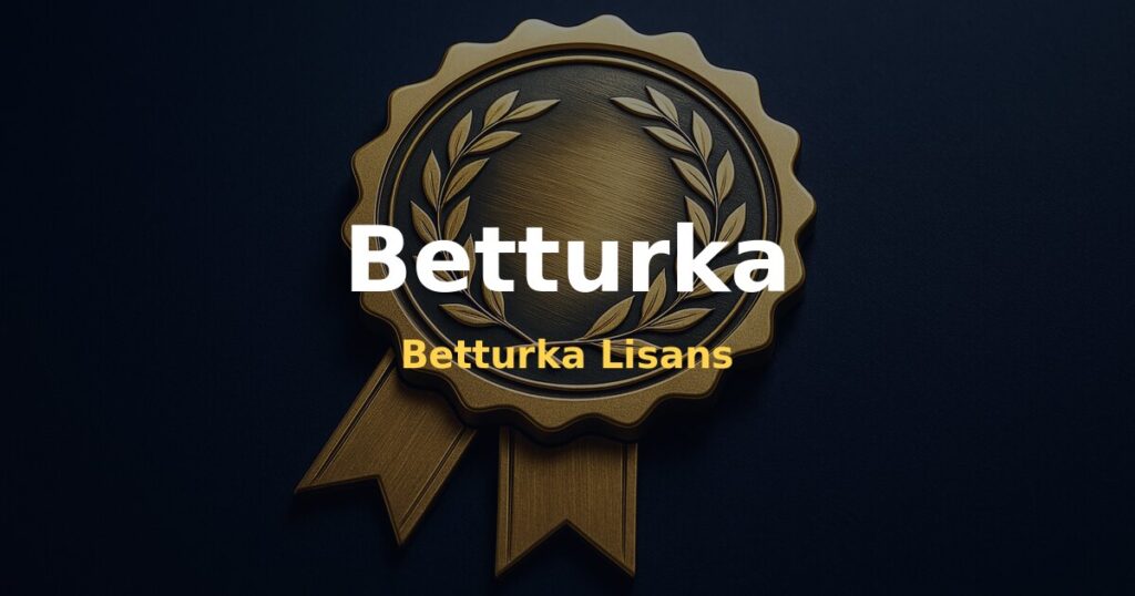 Betturka Lisans - Betturka